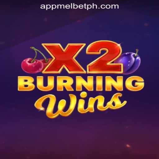 Explore the Excitement of BurningWinsX2 at MelBet Online Casino Philippines