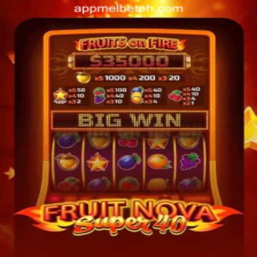 Exploring the Exciting World of FruitNovaSuper40 at MelBet Online Casino Philippines